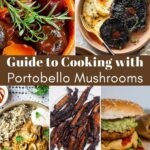 Photo collage of different recipes with a text in the middle saying Guide to Cooking with Portobello Mushrooms