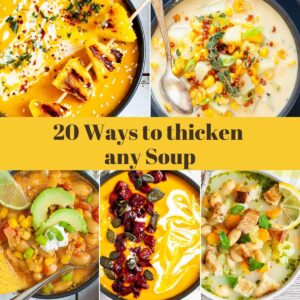 5 photo collage of different soups from above with a tax overlay saying 20 ways to thicken any soup